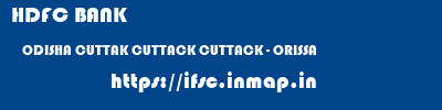 HDFC BANK  ODISHA CUTTAK CUTTACK CUTTACK - ORISSA  ifsc code